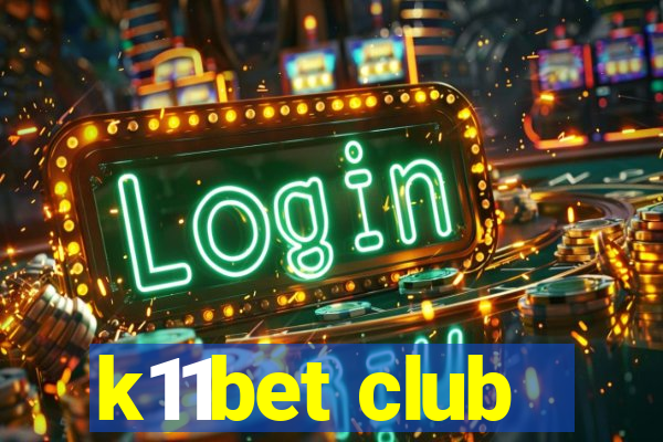 k11bet club